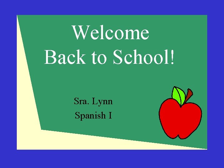 Welcome Back to School! Sra. Lynn Spanish I 