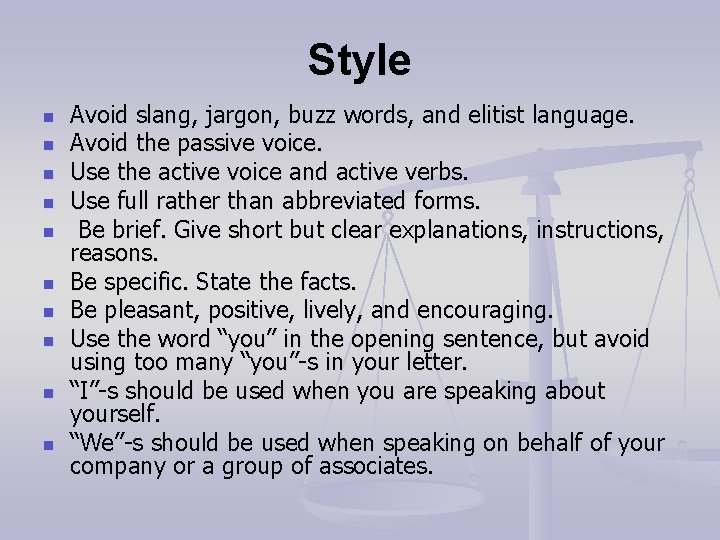 Style n n n n n Avoid slang, jargon, buzz words, and elitist language.