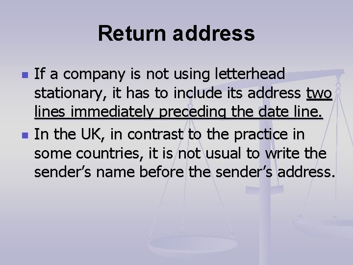 Return address n n If a company is not using letterhead stationary, it has