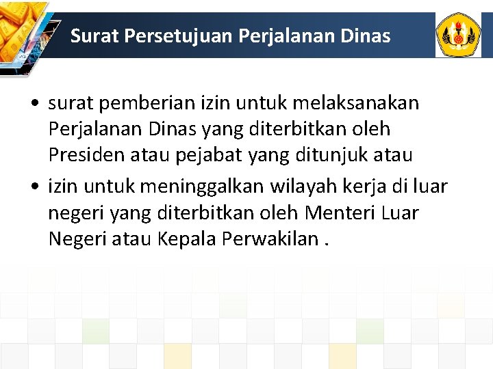 Surat Persetujuan Perjalanan Dinas • surat pemberian izin untuk melaksanakan Perjalanan Dinas yang diterbitkan