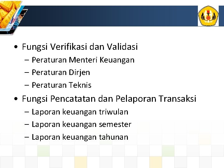  • Fungsi Verifikasi dan Validasi – Peraturan Menteri Keuangan – Peraturan Dirjen –