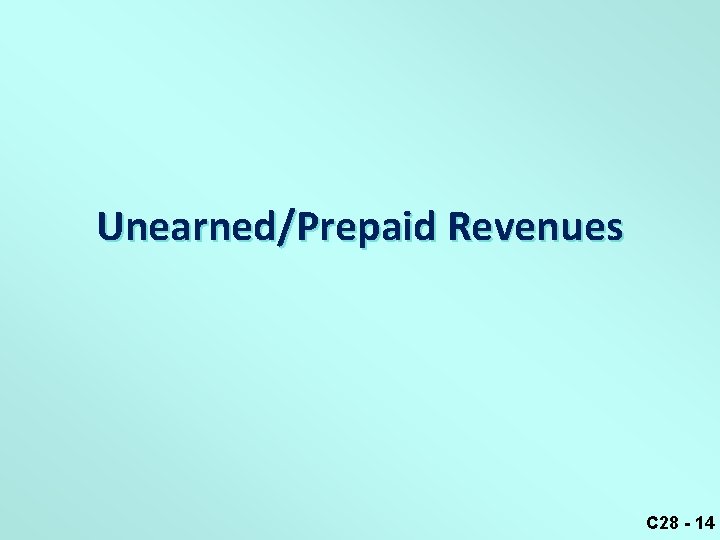 Unearned/Prepaid Revenues C 28 - 14 