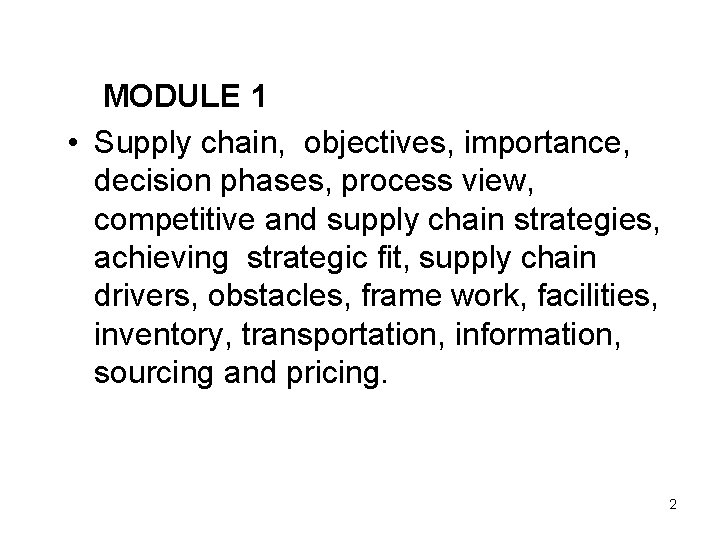 MODULE 1 • Supply chain, objectives, importance, decision phases, process view, competitive and supply