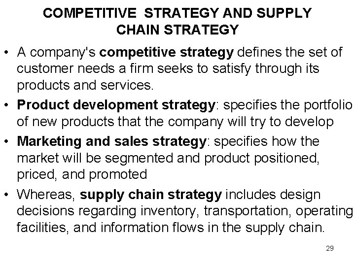 COMPETITIVE STRATEGY AND SUPPLY CHAIN STRATEGY • A company's competitive strategy defines the set