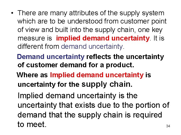  • There are many attributes of the supply system which are to be