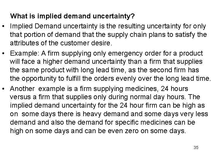  What is implied demand uncertainty? • Implied Demand uncertainty is the resulting uncertainty