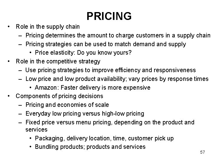 PRICING • Role in the supply chain – Pricing determines the amount to charge