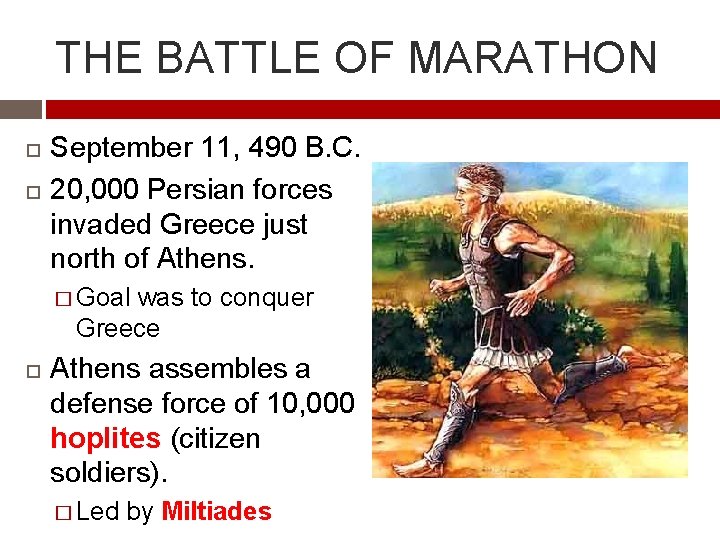 THE BATTLE OF MARATHON September 11, 490 B. C. 20, 000 Persian forces invaded