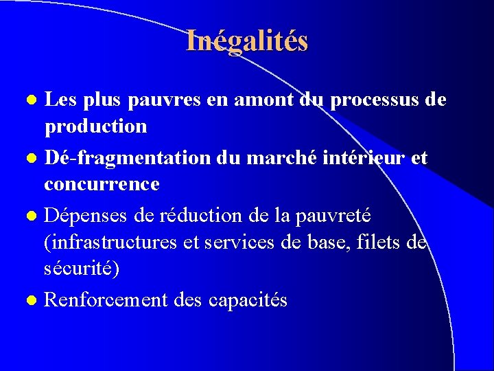 Inégalités Les plus pauvres en amont du processus de production l Dé-fragmentation du marché