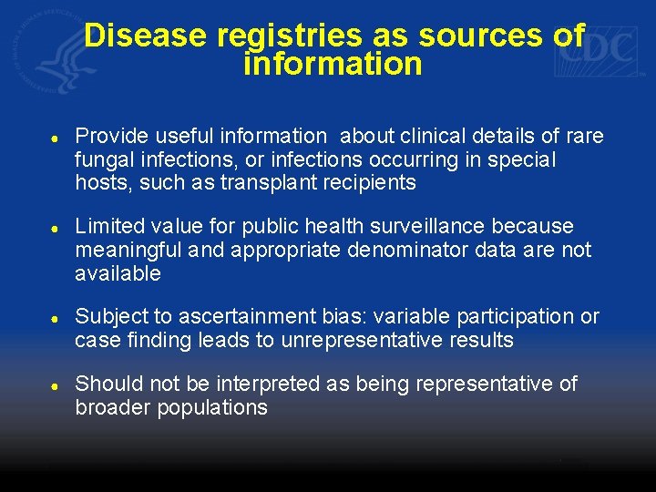Disease registries as sources of information ● Provide useful information about clinical details of
