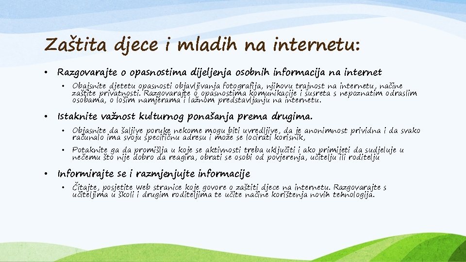 Zaštita djece i mladih na internetu: • Razgovarajte o opasnostima dijeljenja osobnih informacija na