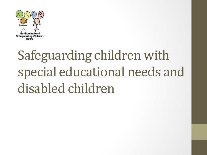Safeguarding children with special educational needs and disabled children 