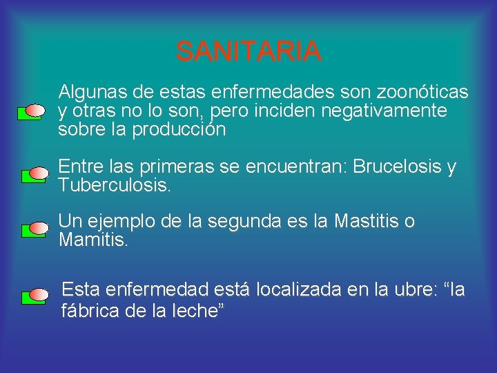 SANITARIA Algunas de estas enfermedades son zoonóticas y otras no lo son, pero inciden