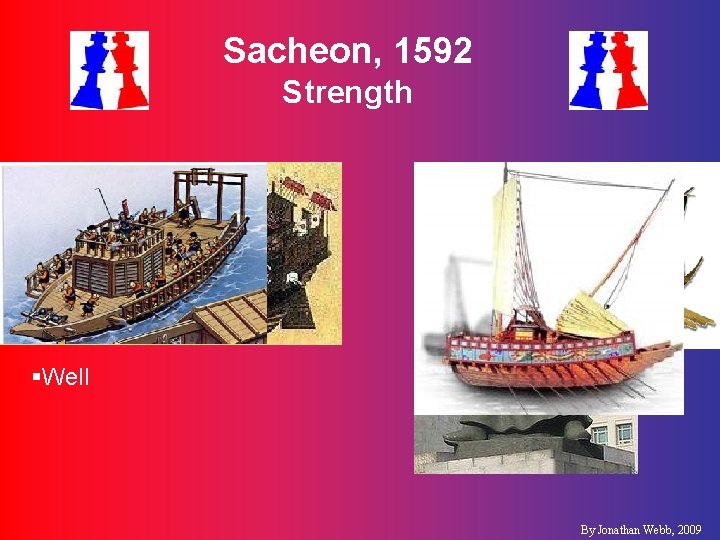 Sacheon, 1592 Strength §Koreans §Japanese §Yi Sun-sin §various commanders § 26 Panokson § 1