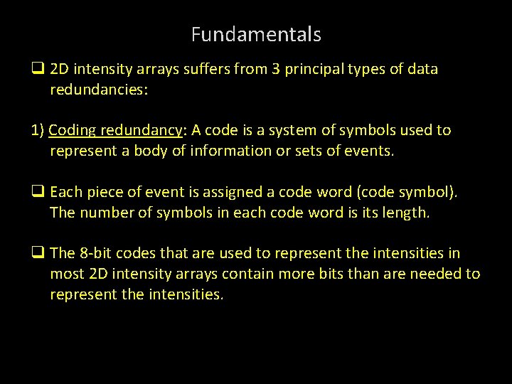 Fundamentals q 2 D intensity arrays suffers from 3 principal types of data redundancies: