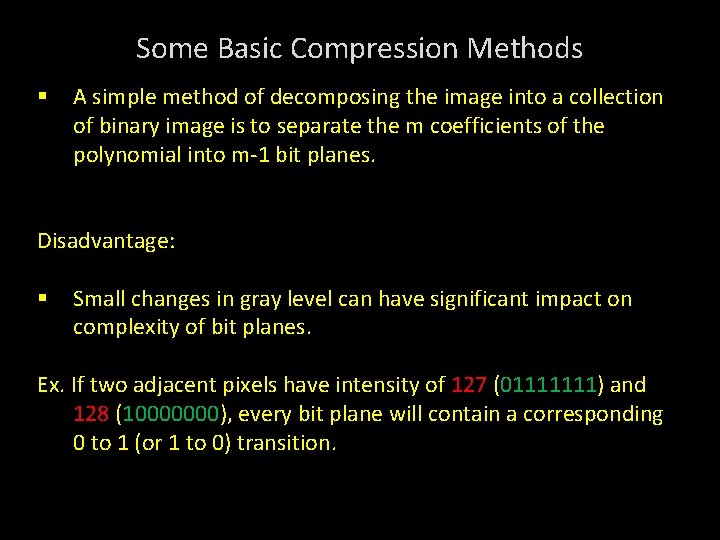 Some Basic Compression Methods § A simple method of decomposing the image into a