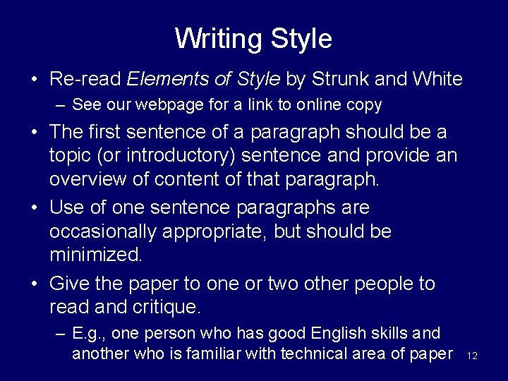 Writing Style • Re-read Elements of Style by Strunk and White – See our