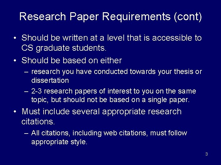 Research Paper Requirements (cont) • Should be written at a level that is accessible