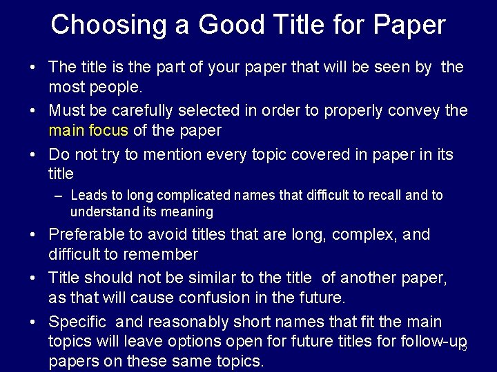 Choosing a Good Title for Paper • The title is the part of your