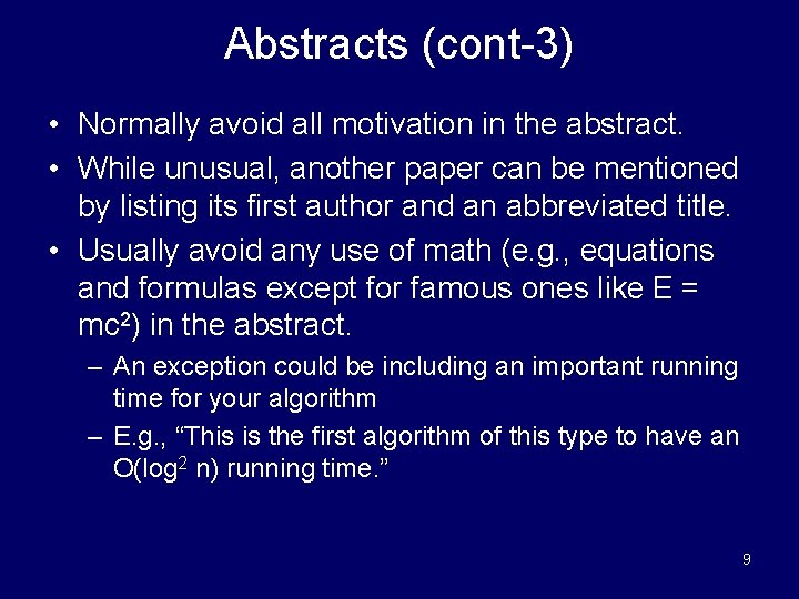 Abstracts (cont-3) • Normally avoid all motivation in the abstract. • While unusual, another