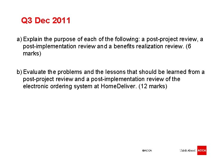 Q 3 Dec 2011 a) Explain the purpose of each of the following: a