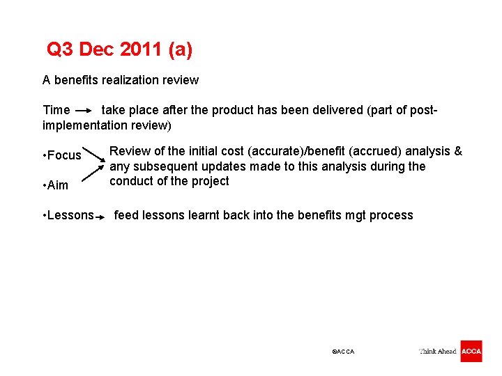 Q 3 Dec 2011 (a) A benefits realization review Time take place after the