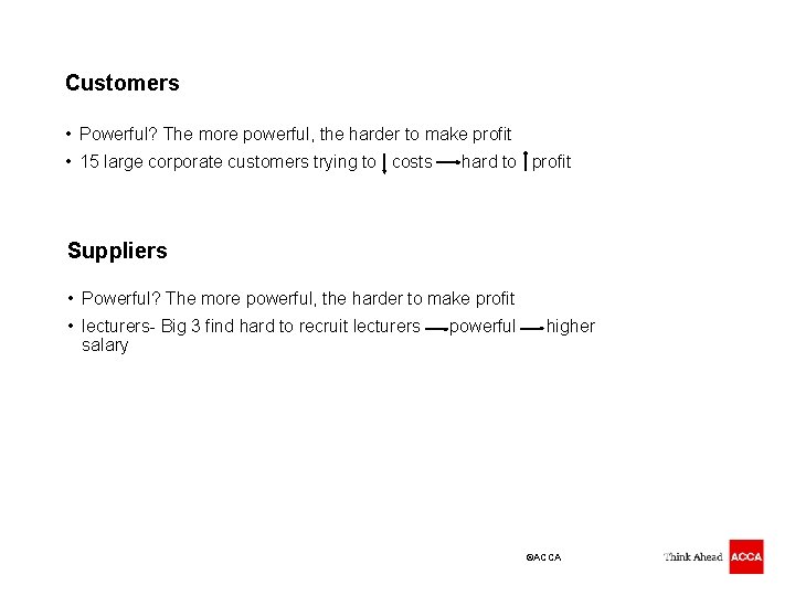 Customers • Powerful? The more powerful, the harder to make profit • 15 large