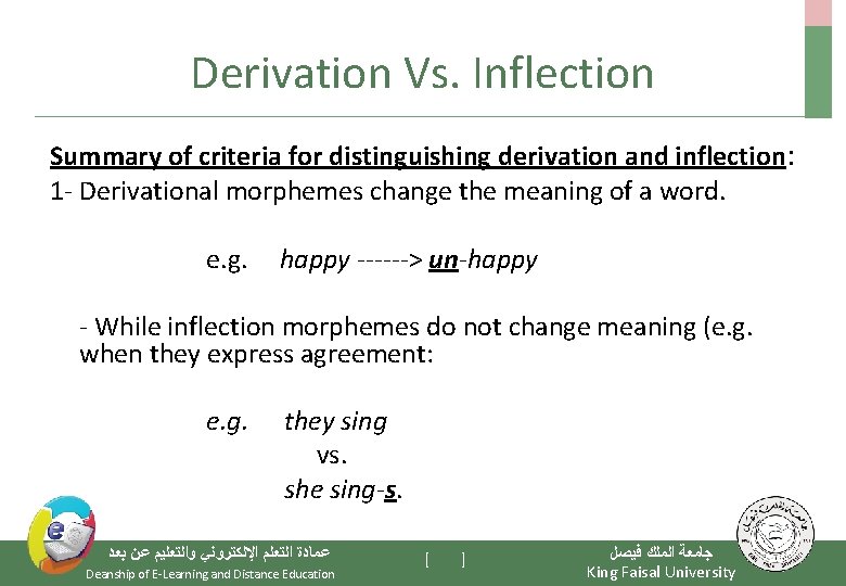 Derivation Vs. Inflection Summary of criteria for distinguishing derivation and inflection: 1 - Derivational