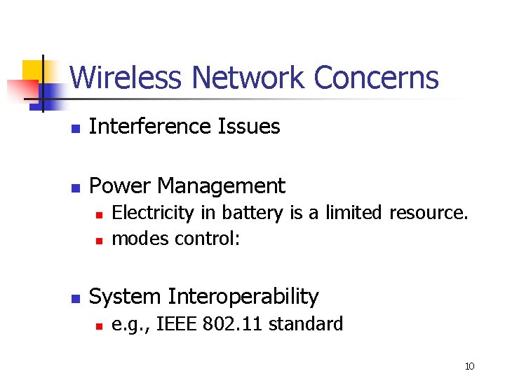 Wireless Network Concerns n Interference Issues n Power Management n n n Electricity in