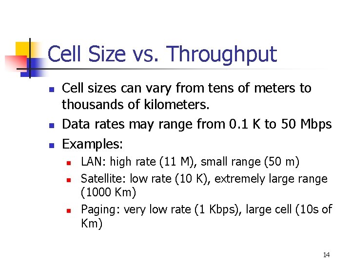 Cell Size vs. Throughput n n n Cell sizes can vary from tens of