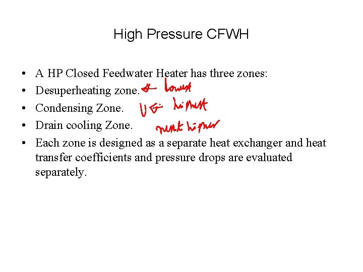 High Pressure CFWH • • • A HP Closed Feedwater Heater has three zones: