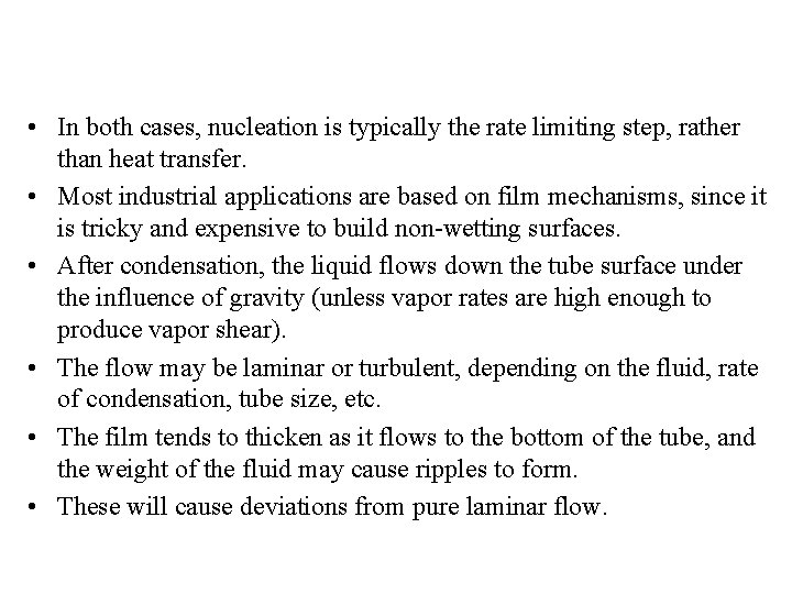  • In both cases, nucleation is typically the rate limiting step, rather than