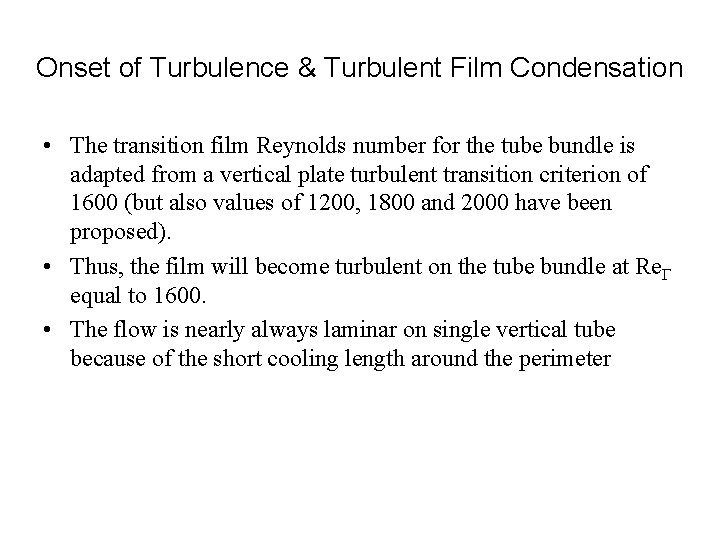 Onset of Turbulence & Turbulent Film Condensation • The transition film Reynolds number for