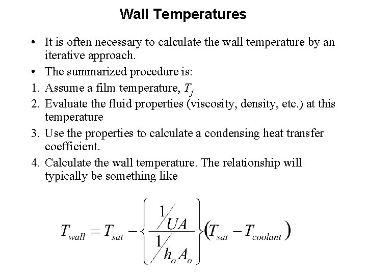 Wall Temperatures • It is often necessary to calculate the wall temperature by an