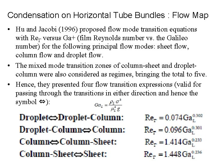 Condensation on Horizontal Tube Bundles : Flow Map • Hu and Jacobi (1996) proposed