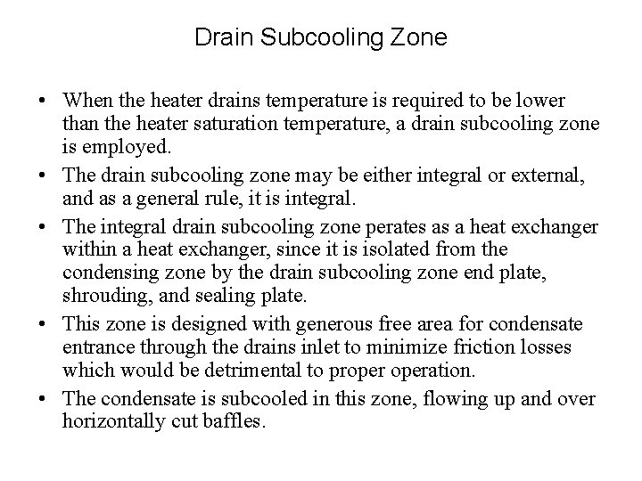 Drain Subcooling Zone • When the heater drains temperature is required to be lower