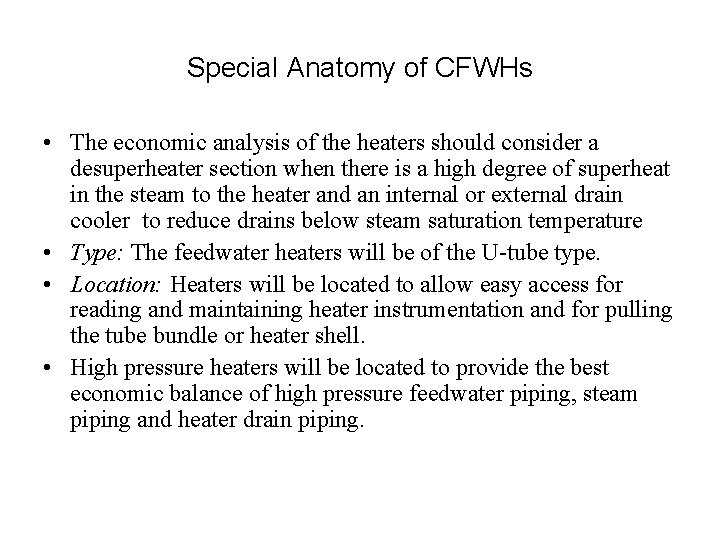Special Anatomy of CFWHs • The economic analysis of the heaters should consider a