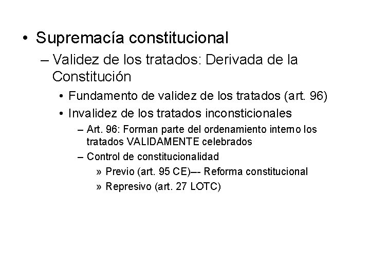  • Supremacía constitucional – Validez de los tratados: Derivada de la Constitución •