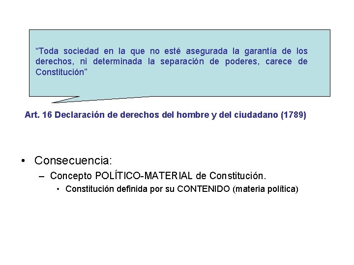 “Toda sociedad en la que no esté asegurada la garantía de los derechos, ni