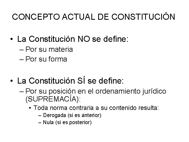 CONCEPTO ACTUAL DE CONSTITUCIÓN • La Constitución NO se define: – Por su materia