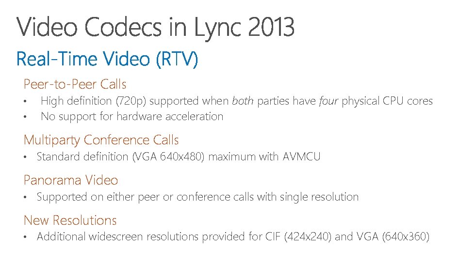 Peer-to-Peer Calls • • High definition (720 p) supported when both parties have four