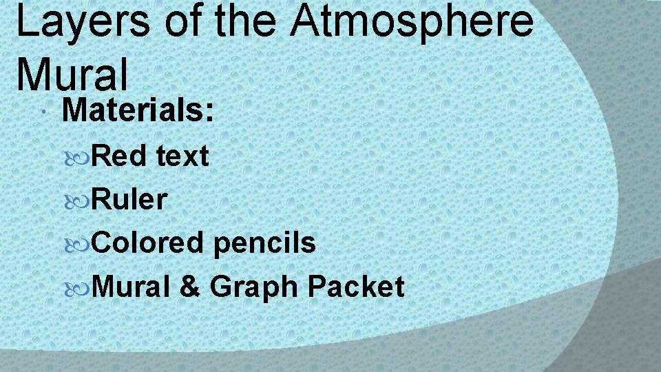 Layers of the Atmosphere Mural Materials: Red text Ruler Colored pencils Mural & Graph