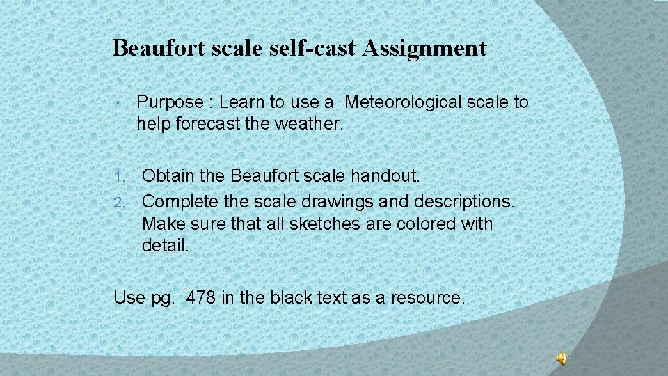 Beaufort scale self-cast Assignment Purpose : Learn to use a Meteorological scale to help