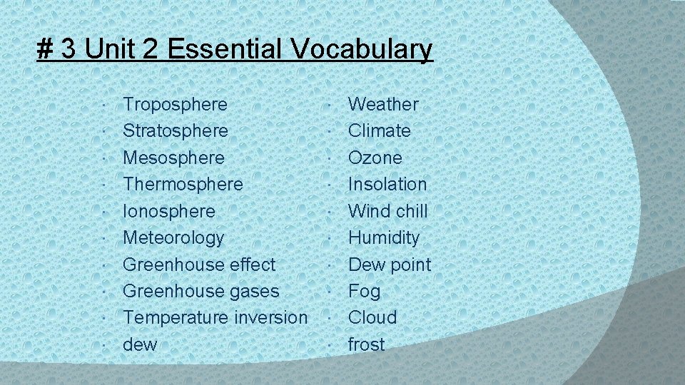 # 3 Unit 2 Essential Vocabulary Troposphere Stratosphere Mesosphere Thermosphere Ionosphere Meteorology Greenhouse effect
