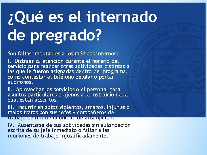 ¿Qué es el internado de pregrado? Son faltas imputables a los médicos internos: I.