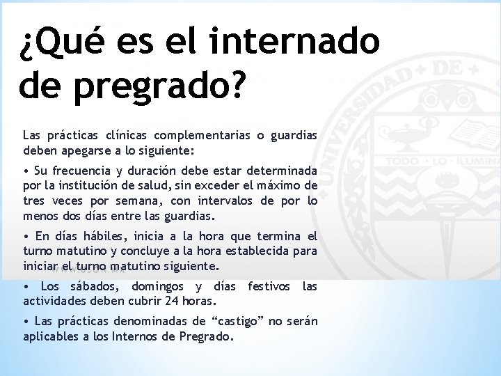 ¿Qué es el internado de pregrado? Las prácticas clínicas complementarias o guardias deben apegarse