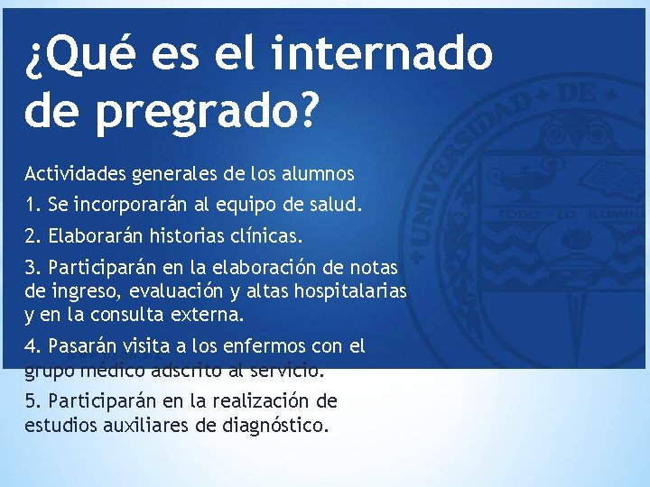 ¿Qué es el internado de pregrado? Actividades generales de los alumnos 1. Se incorporarán