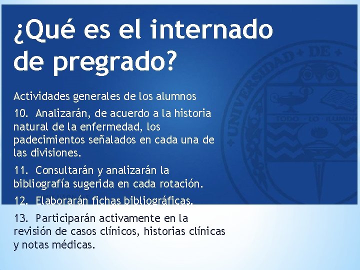 ¿Qué es el internado de pregrado? Actividades generales de los alumnos 10. Analizarán, de