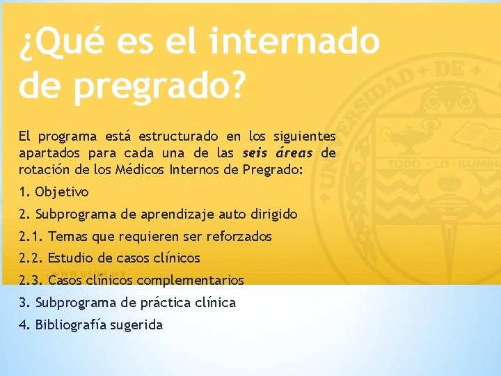 ¿Qué es el internado de pregrado? El programa está estructurado en los siguientes apartados