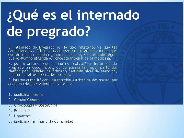 ¿Qué es el internado de pregrado? El Internado de Pregrado es de tipo rotatorio,